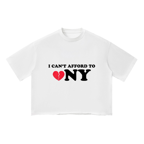 I Can’t Afford To Love NY Tee