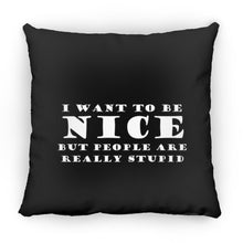 Load image into Gallery viewer, Be Nice &quot;White Lettering&quot; Large Square Pillow
