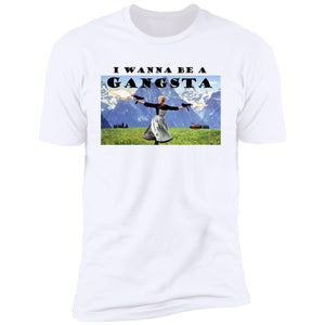 Wanna Be A Gangsta Premium T-Shirt