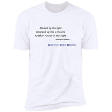 Load image into Gallery viewer, Mens Mis-quoted Manfred Mann Blinded by the Light Lyrics Premium T-Shirt
