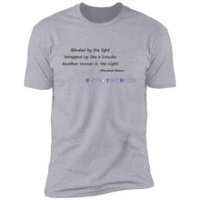 Load image into Gallery viewer, Mens Mis-quoted Manfred Mann Blinded by the Light Lyrics Premium T-Shirt
