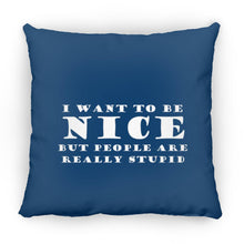 Load image into Gallery viewer, Be Nice &quot;White Lettering&quot; Large Square Pillow
