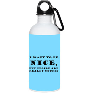 BE NICE 20 oz. Stainless Steel Water Bottle